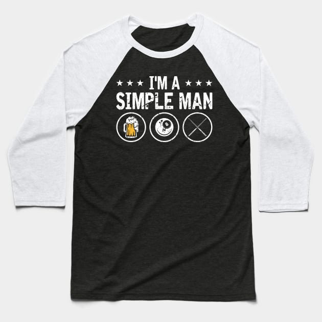 Im A Simple Man 8 Ball Pool Cue Billiards Baseball T-Shirt by Humbas Fun Shirts